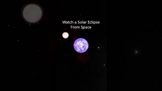 Watch a Solar Eclipse From Space