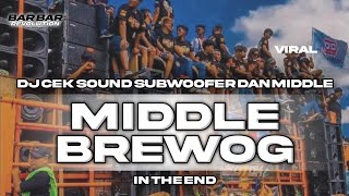 Download lagu DJ CEK SOUND • MIDDLE BREWOG • NROTOK BASS HOREG GLERR - IN THE END mp3