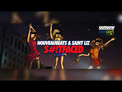 Nouveaubeats & Saint Liz - S#!tfaced (Original Mix)