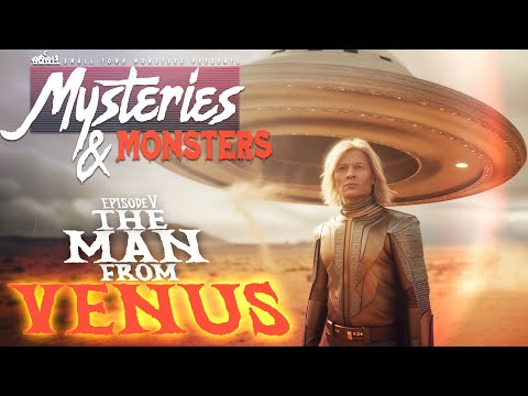 The Man From Venus - The George Adamski Story | Mysteries & Monsters (UAP Documentary)