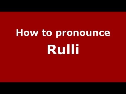 How to pronounce Rulli