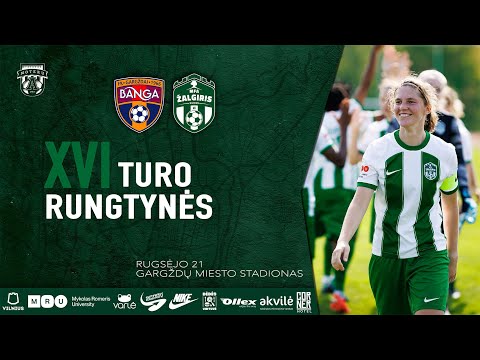 Moterų A lyga FK Banga vs MFA Žalgiris-MRU