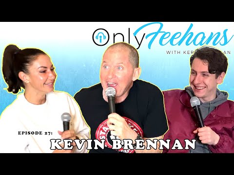 OnlyFeehans Ep. 27 - Kevin Brennan