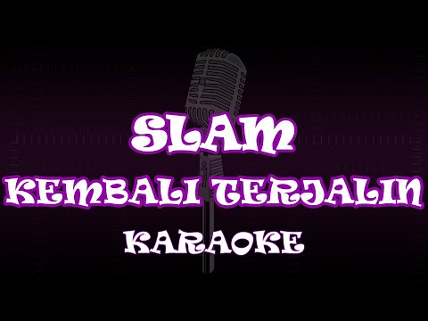 Slam - Kembali Terjalin ( Karaoke | Akustik | Lirik )