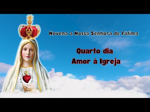 Novena a Nossa Senhora de Fátima-Quarto dia Amor à Igreja. #novena #nossasenhoradefatima