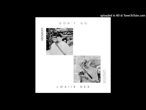 Loxiie Dee - Dont go