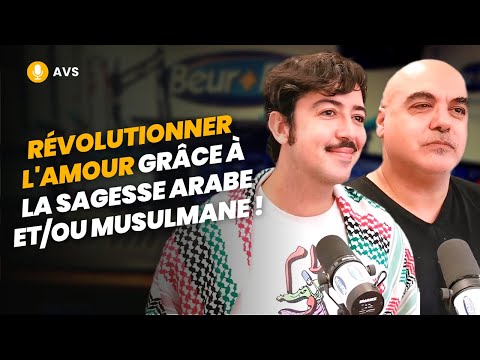 [AVS] Révolutionner l'amour grâce à la sagesse arabe et musulmane ! - Nader Alami et Jamal Ouazzani