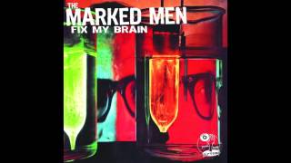 THE MARKED MEN - FIX MY BRAIN [FULL ALBUM]