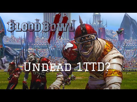 Blood Bowl 2: Undead One Turn Touchdown??