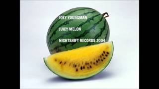 Joey Youngman  Juicy Melon