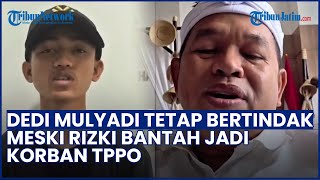 Dedi Mulyadi Tetap Bertindak Meski Rizki Bantah Jadi Korban TPPO Kamboja