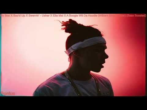 My Boo X Boo'd Up X Swervin' - Usher X Ella Mai X A Boogie Wit Da Hoodie (Bass Boosted) 🎧