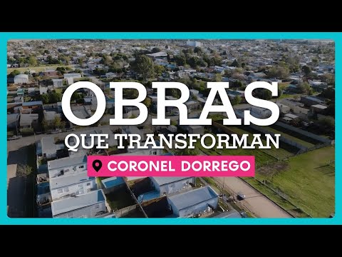 Obras que transforman Coronel Dorrego