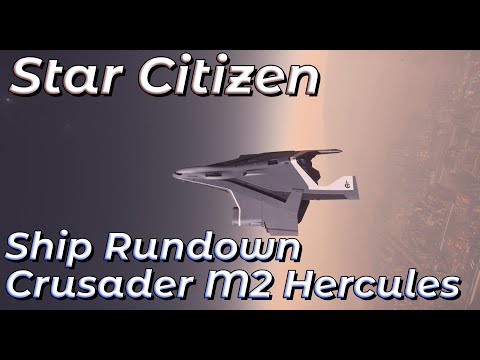 Star Citizen - Ship Rundown - Cursader M2 Hercules