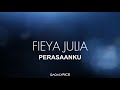 Fieya Julia Perasaanku Lyrics