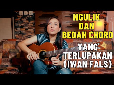 CARA NGULIK & BEDAH CHORD - YANG TERLUPAKAN (IWAN FALS) - SEE N SEE GUITAR