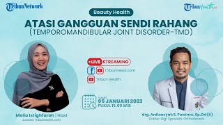 BEAUTY HEALTH: Atasi Gangguan Sendi Rahang Temporomandibular Joint Disorder TMd