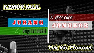 Download lagu JURANG JONGKOR KEMUR JALIL KARAOKE | Cek Mic Channel mp3