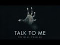 Talk To Me (2023) Official Trailer 2 HD