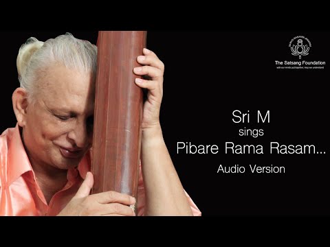 Sri M - Pibare Rama Rasam by Sadashiva Brahmendra (Audio Version)