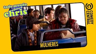 Mulheres | Todo Mundo Odeia o Chris