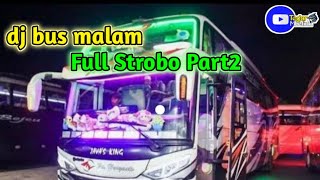 Download lagu •BUS MALAM•| KUMPULAN Dj BUS MALAM FULL STROBO | PO HARYANTO #part2 mp3