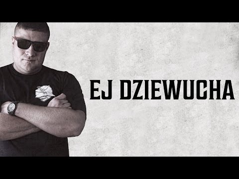 Video thumbnail for Ej dziewucha