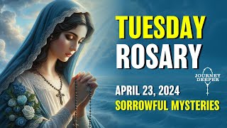Tuesday Rosary 🤍 Sorrowful Mysteries of the Rosary 🤍 April 23, 2024 VIRTUAL ROSARY