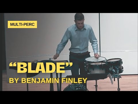"Blade" - Benjamin Finley (Multi-Percussion Solo)