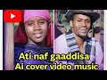 Ati Na Gaaddisa New Ai Cover Music 2026