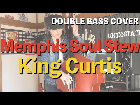Memphis Soul Stew / King Curtis【DOUBLE BASS COVER】