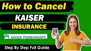 Best way to cancel Kaiser Insurance [ New Updated Method ]