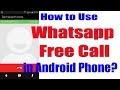 How to Use Whatsapp Call Feature in Android.