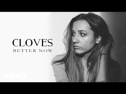 CLOVES - Better Now (Official Audio)
