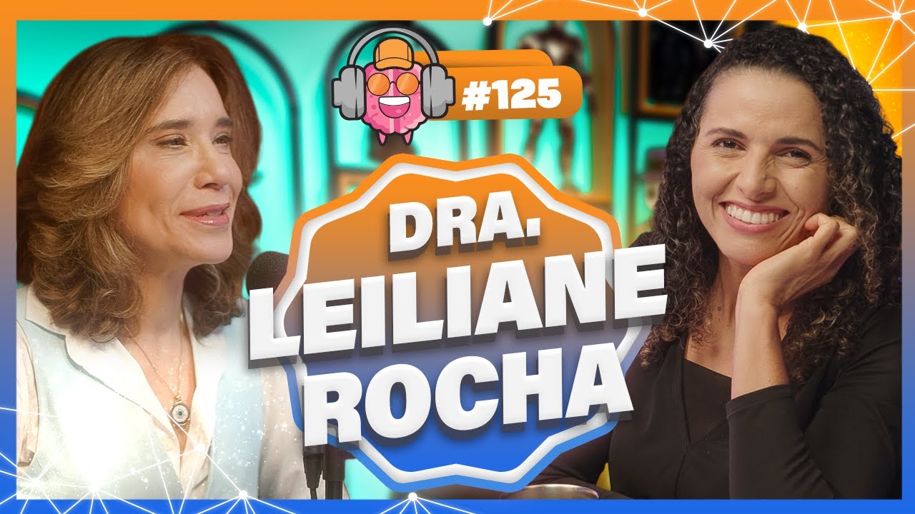 DRA. LEILIANE ROCHA (PSICÓLOGA) - PODPEOPLE #125