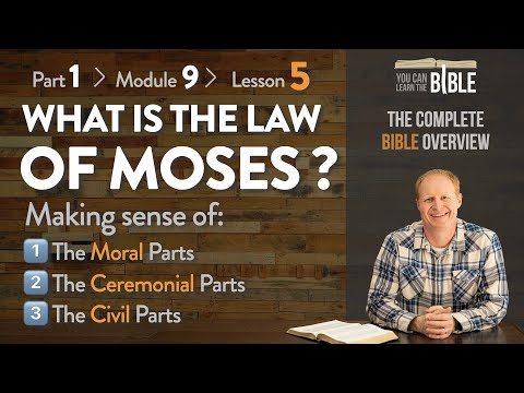 What is the Law of Moses? - Clarifying the Moral, Ceremonial, & Civil (Part 1 - Module 9 - Lesson 1)