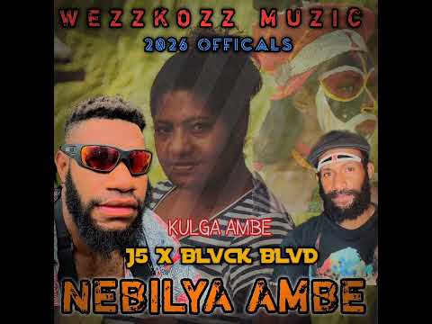 Nebilya Ambe - J5 ft Blvck Blvd - Wezzkozz Musik 2026