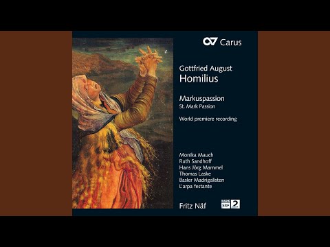 Homilius: Markuspassion / Pt. 1 - No. 1, Choral: So gehst du nun, mein Jesu