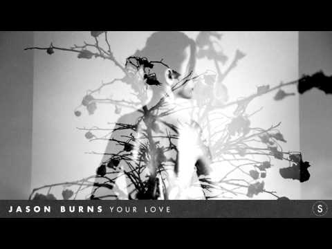 Jason Burns - Your Love