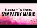 Florence + The Machine - Sympathy Magic [Lyrics]
