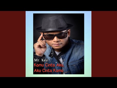 Download Mr Key - Kamu Cinta Aku, Aku Cinta Kamu MP3