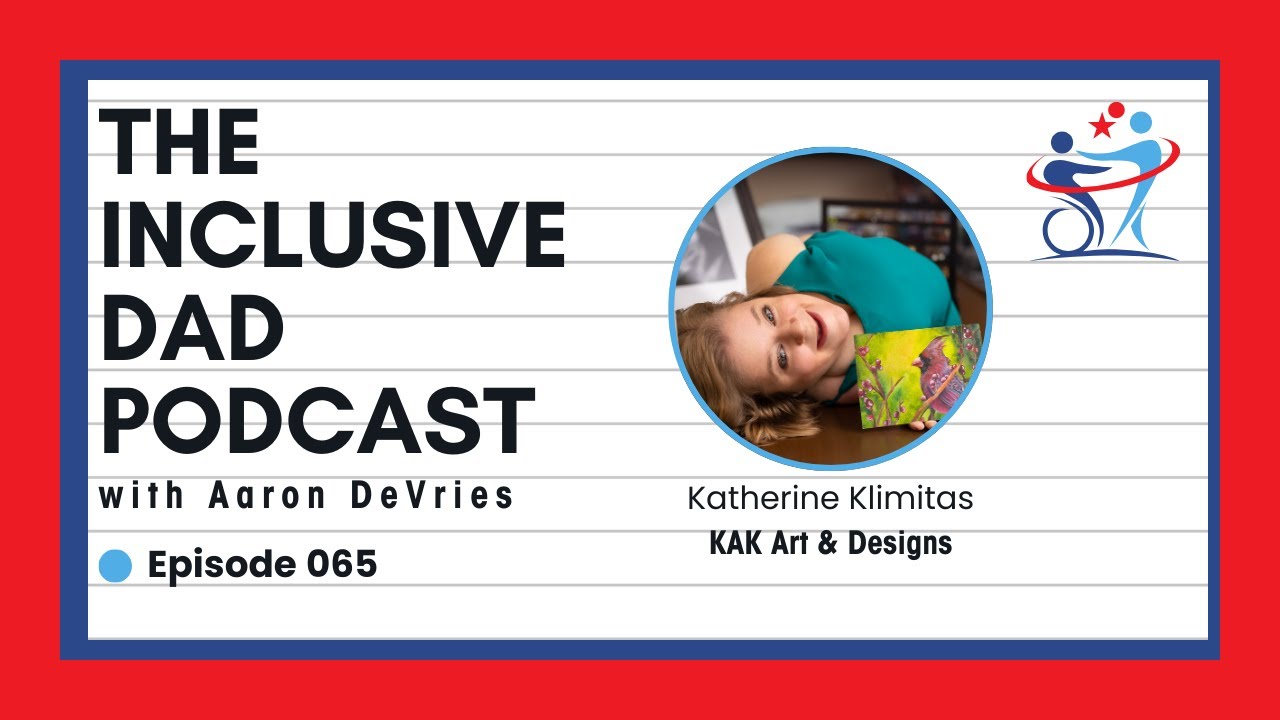 Beyond the Wheelchair: Art, Advocacy, and Everyday Life with Katherine Klimitas - Episode 65