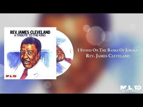 Rev. James Cleveland - I Stood On The Banks Of Jordan
