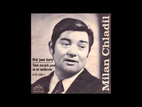 Milan Chladil - Těch starých písní se už nezbavím