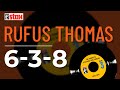 Rufus Thomas - 6-3-8 (Official Audio)