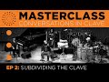Conversation In Clave, Ep. 2 – “Subdividing the Clave” w/ Horacio "El Negro” Hernández