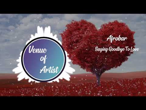 Afrobar - Saying Goodbye To Love