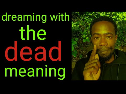 Dreaming with the dead(spiritual meaning)
