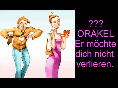 ??? ORAKEL: 19.07.2020 "Er möchte dich nicht verlieren."