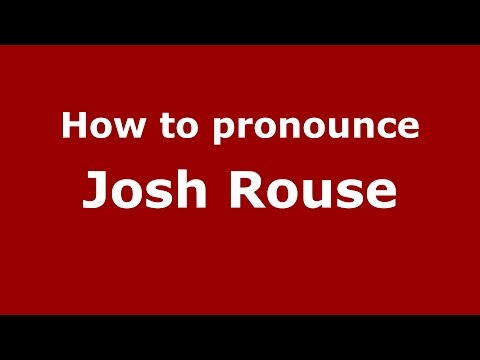 How to pronounce Josh Rouse (American English/US) - PronounceNames.com